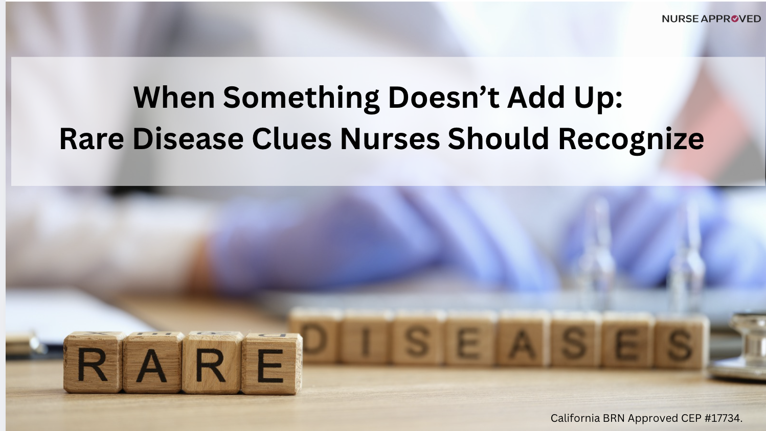 When Something Doesn’t Add Up: Rare Disease Clues Nurses Should Recognize