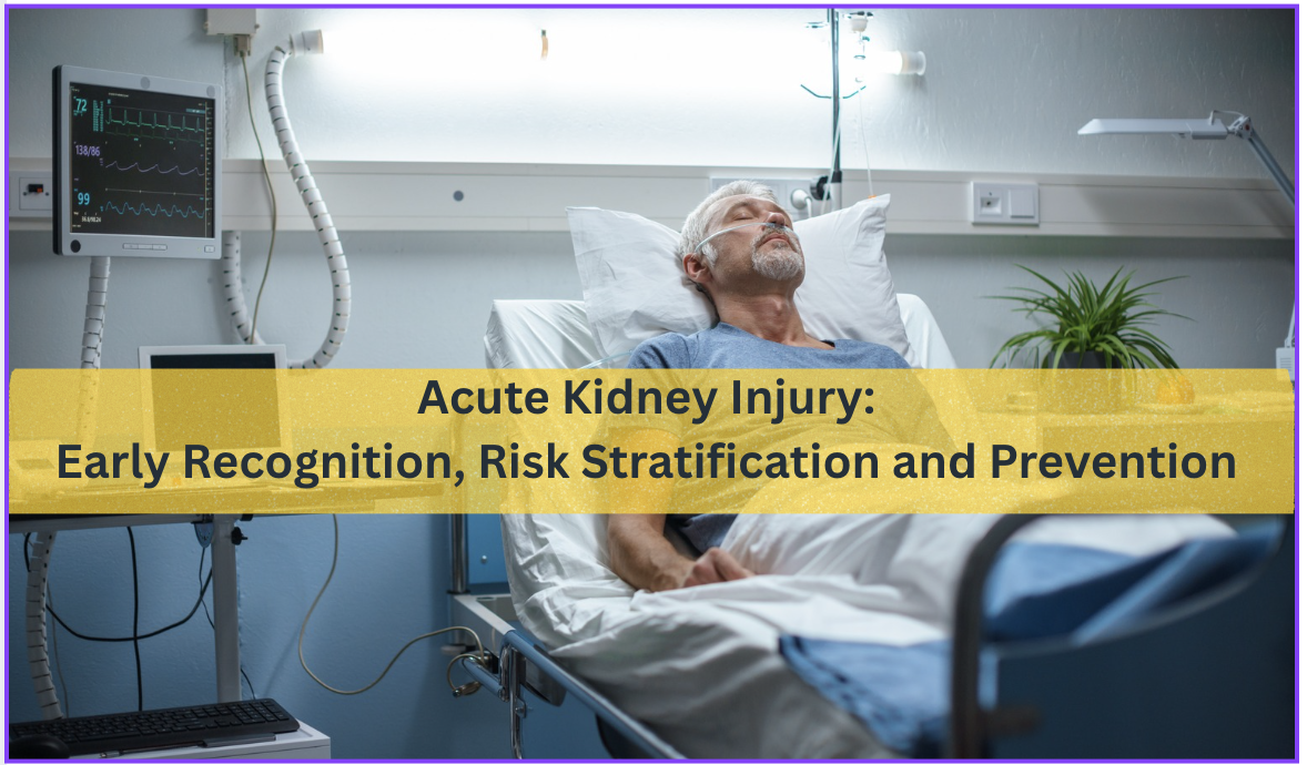 AKI: Early Recognition, Risk Stratification, and Prevention in Clinical Practice