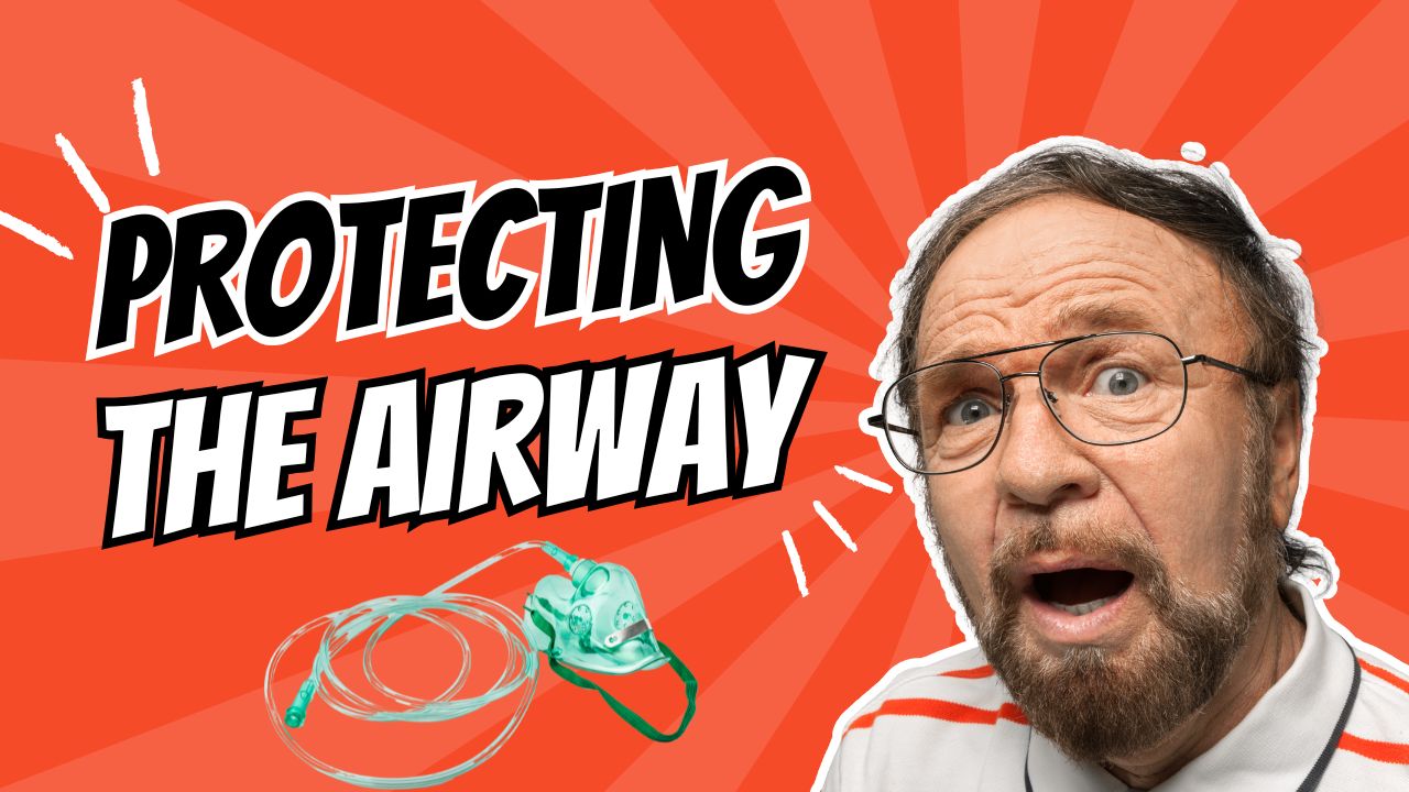  Identifying and Resolving Airway Obstructions: Protecting the Airway 