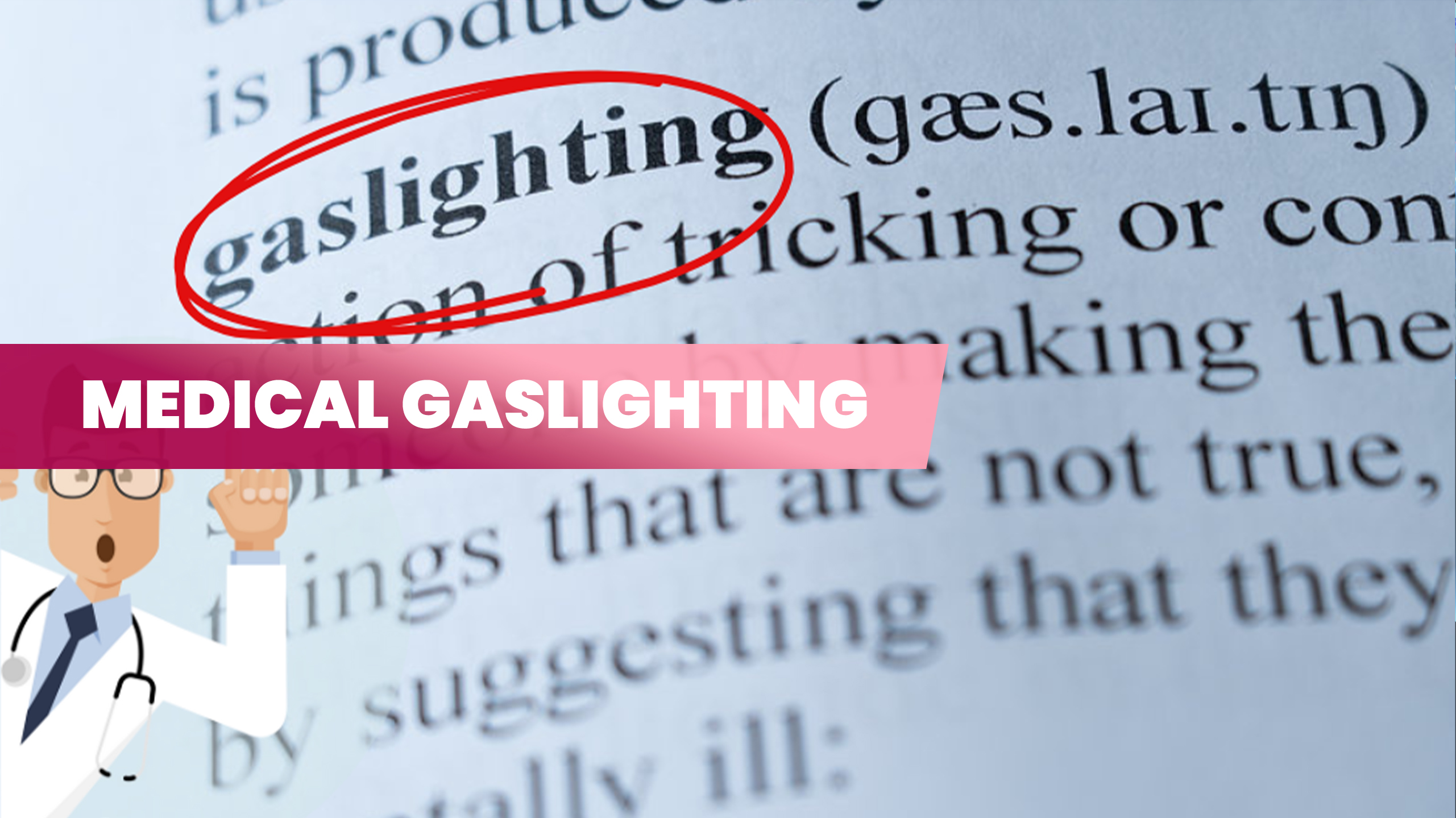 Medical Gaslighting: Recognizing and Preventing Healthcare Bias