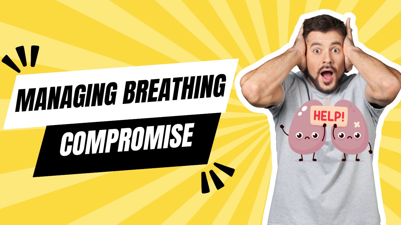 Recognize and Respond to Respiratory Distress: Managing Breathing Compromise I